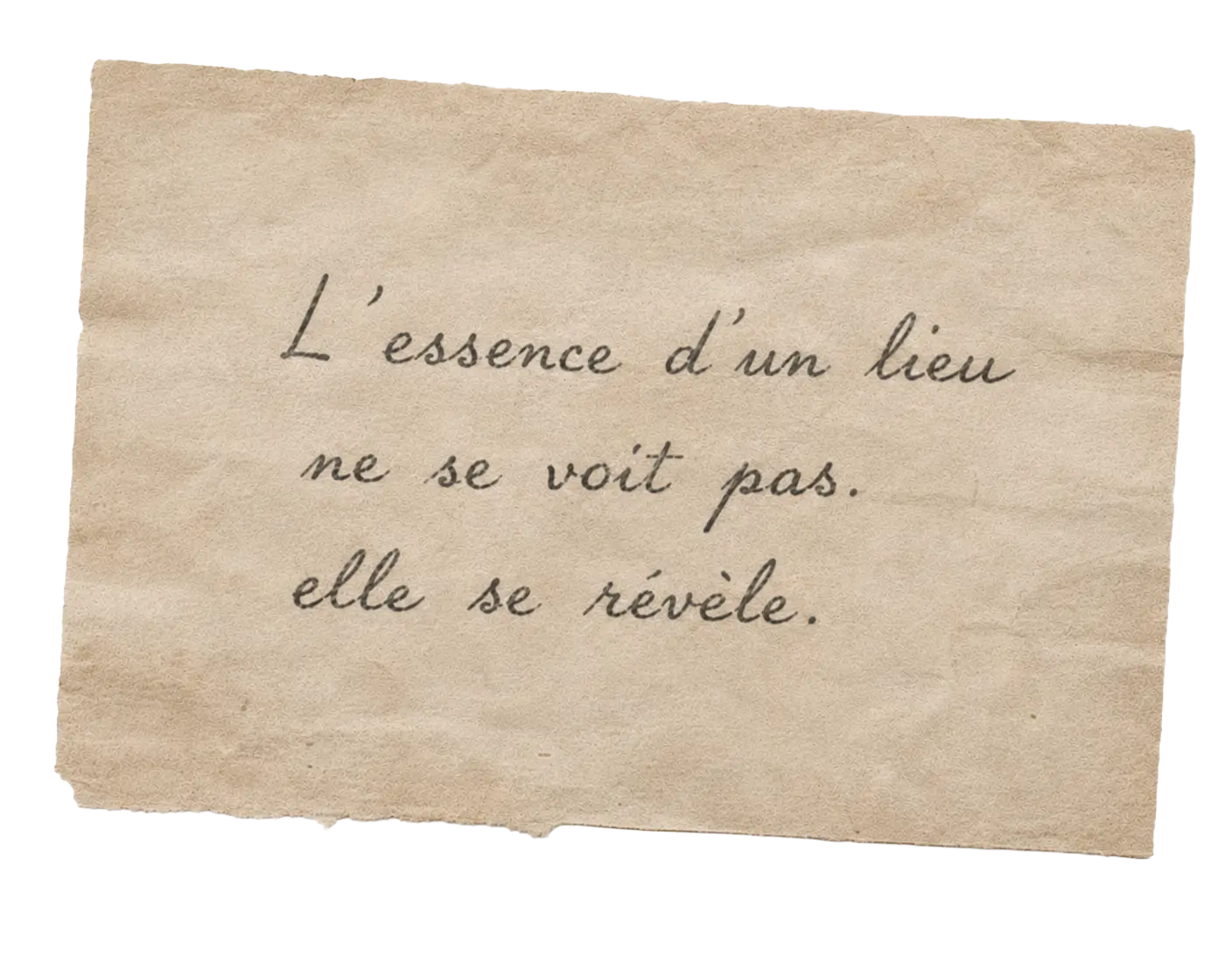 L'essence d'un lieu ne se voit pas, elle se révèle.